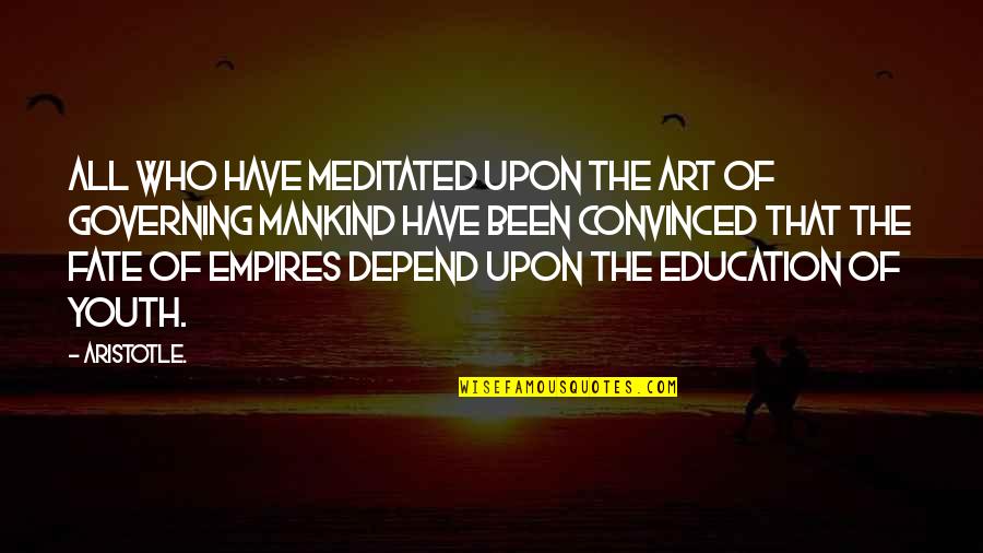 Art And Youth Quotes By Aristotle.: All who have meditated upon the art of