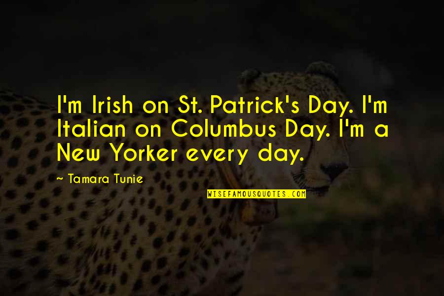 Art Mann Presents Quotes By Tamara Tunie: I'm Irish on St. Patrick's Day. I'm Italian