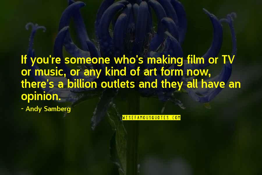 Art Of Film Making Quotes By Andy Samberg: If you're someone who's making film or TV