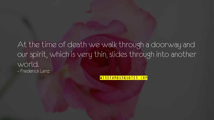 Artaud Spinetta Quotes By Frederick Lenz: At the time of death we walk through