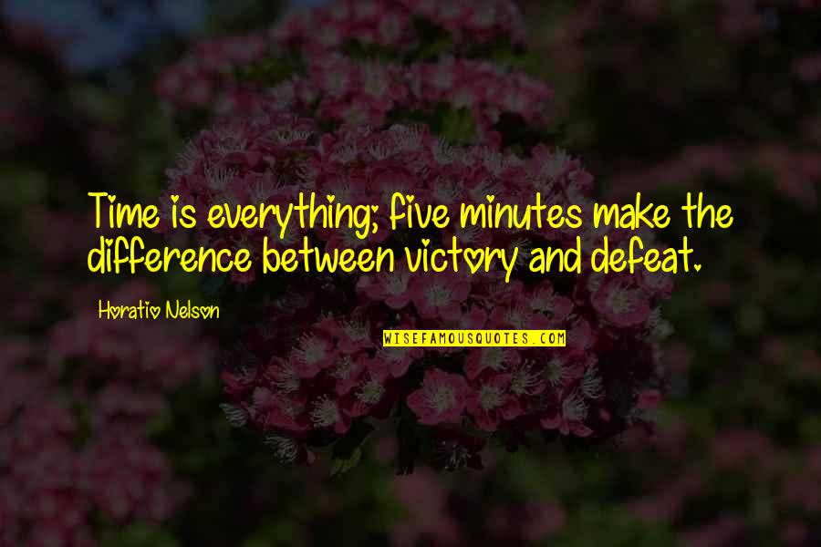 Artesanos Dominicanos Quotes By Horatio Nelson: Time is everything; five minutes make the difference