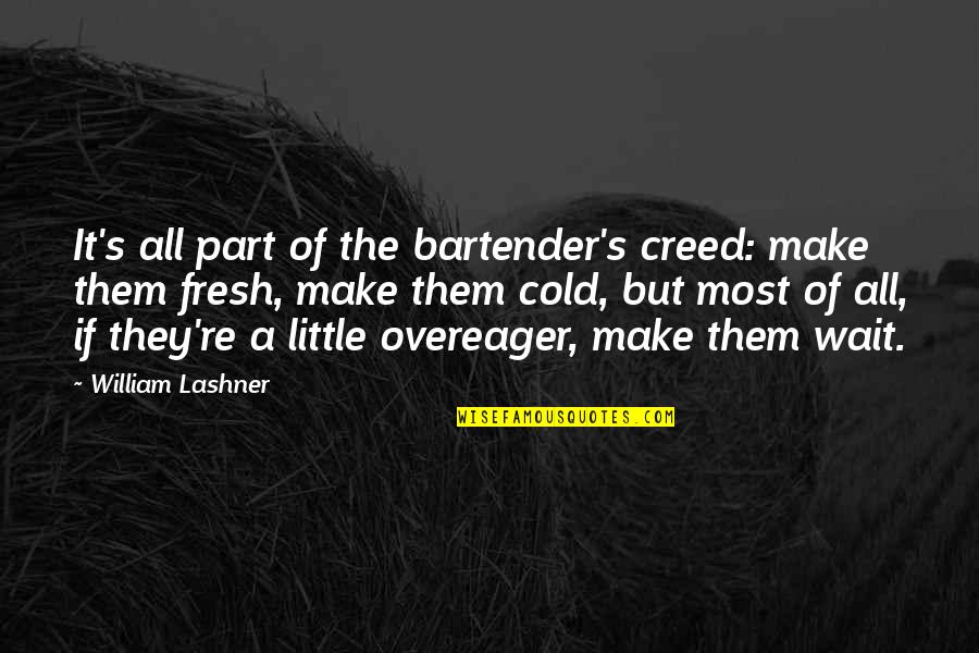 Artesanos Dominicanos Quotes By William Lashner: It's all part of the bartender's creed: make