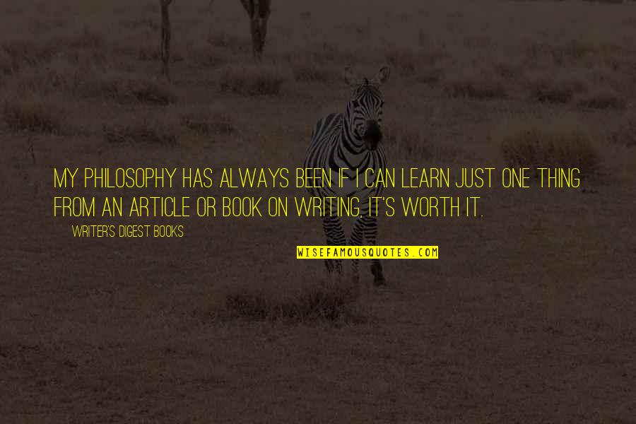 Article For Quotes By Writer's Digest Books: My philosophy has always been if I can