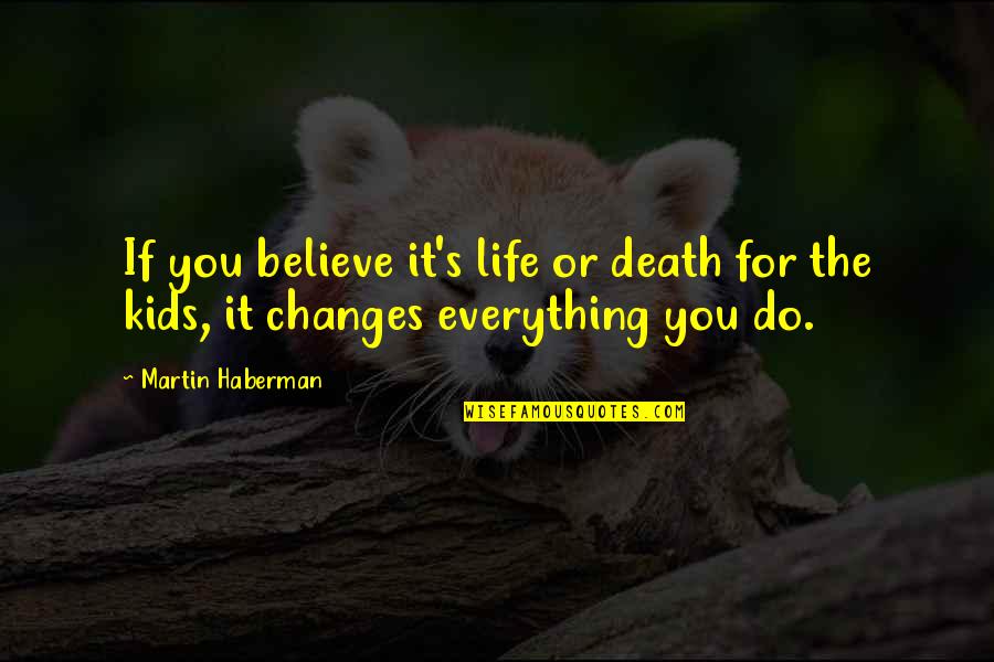 Artificial Grass Free Quotes By Martin Haberman: If you believe it's life or death for