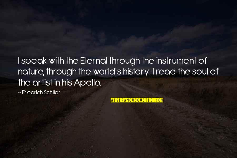 Artist S World Quotes By Friedrich Schiller: I speak with the Eternal through the instrument