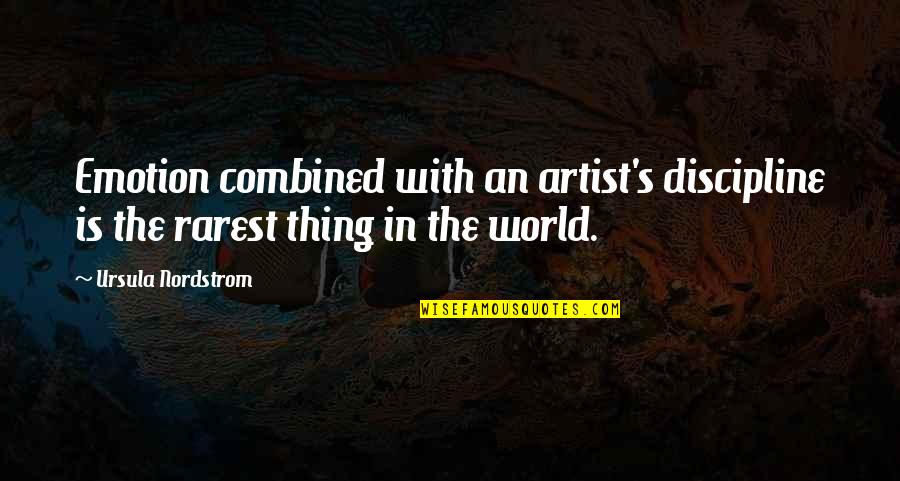 Artist S World Quotes By Ursula Nordstrom: Emotion combined with an artist's discipline is the