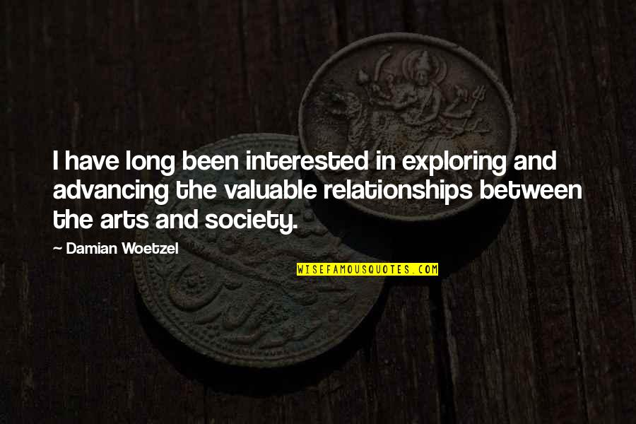 Arts Quotes By Damian Woetzel: I have long been interested in exploring and