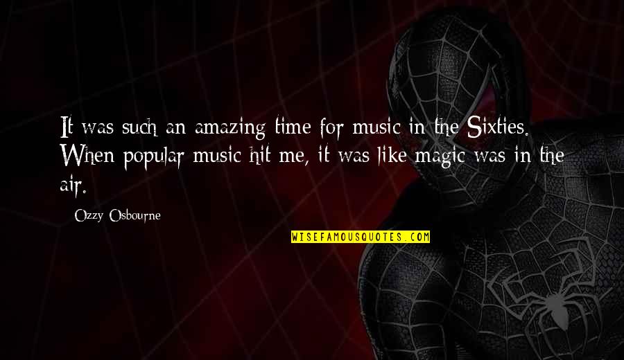 Arunta Tribe Quotes By Ozzy Osbourne: It was such an amazing time for music