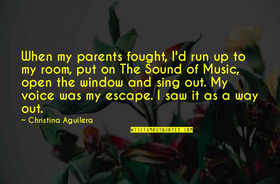 As A Parent Quotes By Christina Aguilera: When my parents fought, I'd run up to