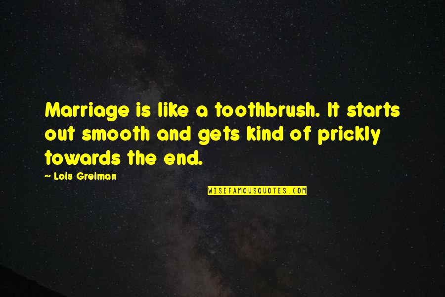 As Man Thinketh Quotes By Lois Greiman: Marriage is like a toothbrush. It starts out