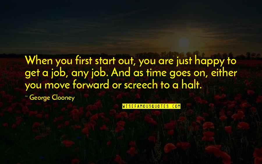 Asaki Quotes By George Clooney: When you first start out, you are just