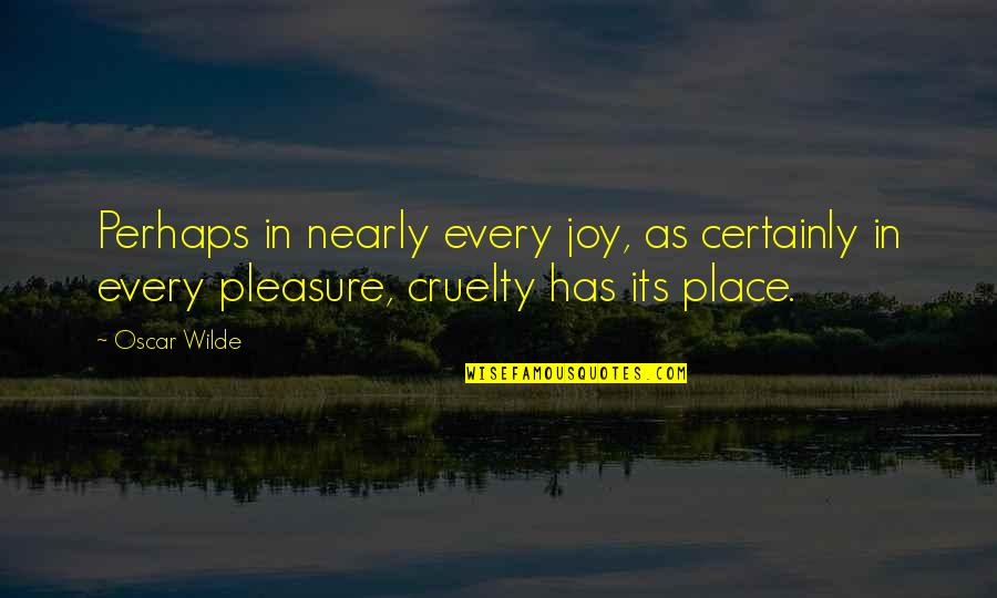 Asatryan Fish Quotes By Oscar Wilde: Perhaps in nearly every joy, as certainly in