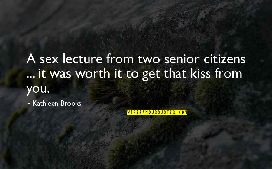 Asediu Film Quotes By Kathleen Brooks: A sex lecture from two senior citizens ...