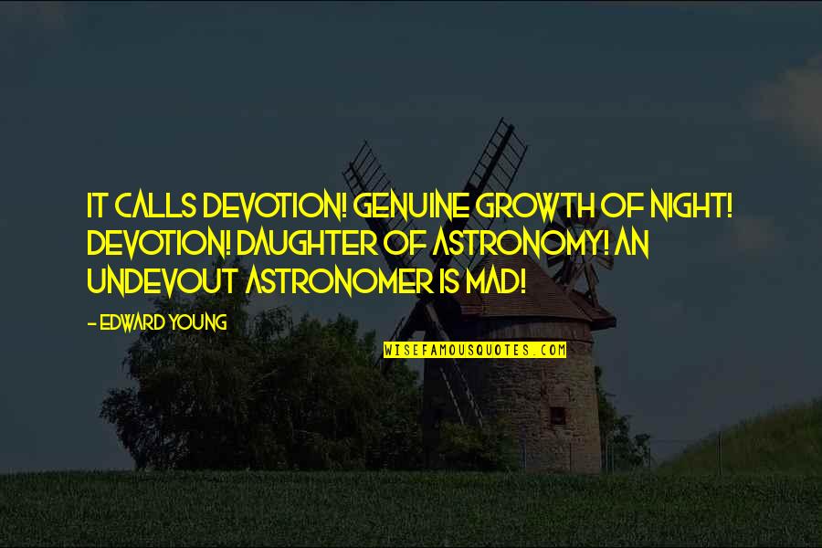 Ashkenazy Rachmaninov Quotes By Edward Young: It calls Devotion! genuine growth of night! Devotion!