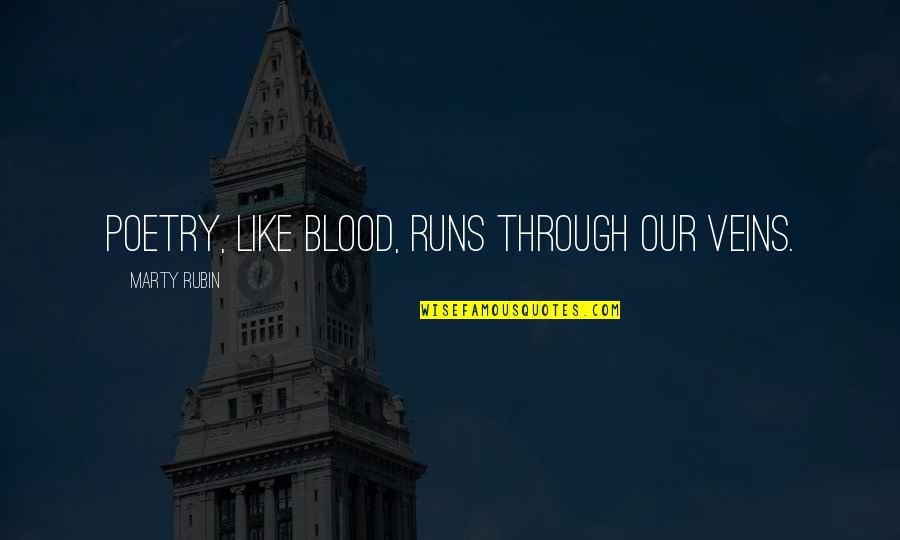 Asinus Adalah Quotes By Marty Rubin: Poetry, like blood, runs through our veins.