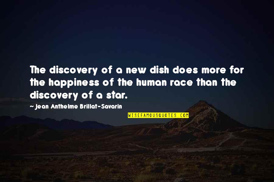 Asistencia Medica Quotes By Jean Anthelme Brillat-Savarin: The discovery of a new dish does more