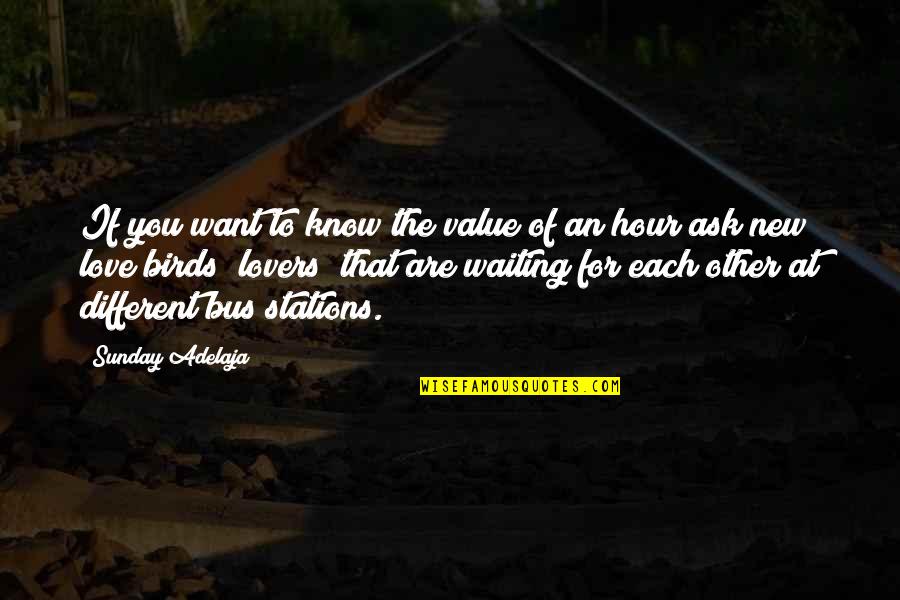 Ask For Love Quotes By Sunday Adelaja: If you want to know the value of