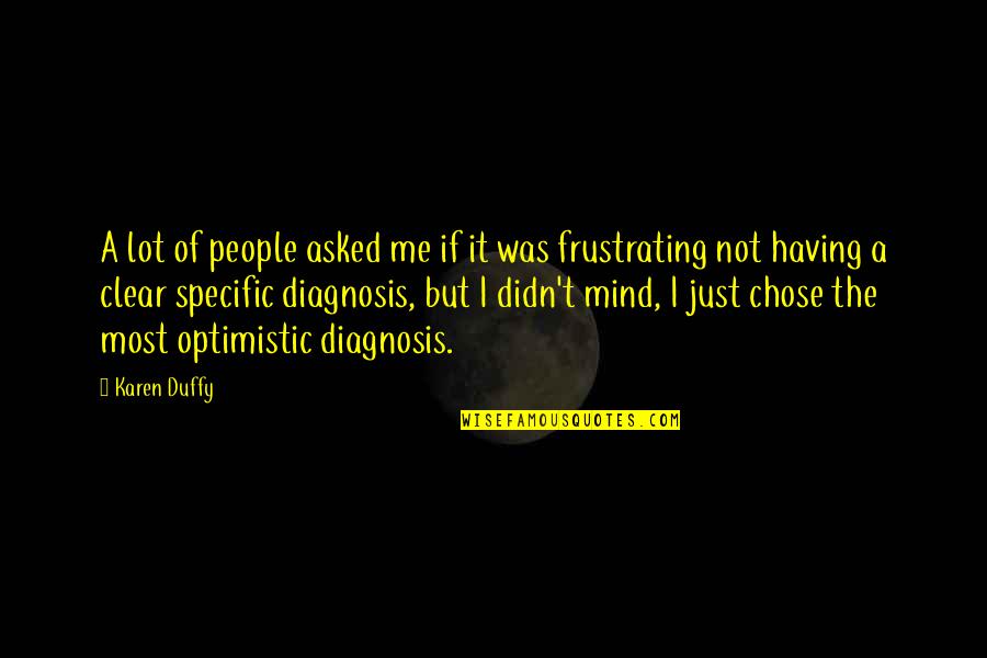 Asking Better Questions Quotes By Karen Duffy: A lot of people asked me if it