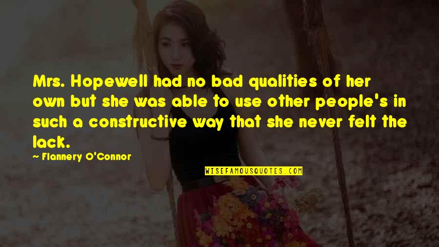 Asking For A Favor Quotes By Flannery O'Connor: Mrs. Hopewell had no bad qualities of her