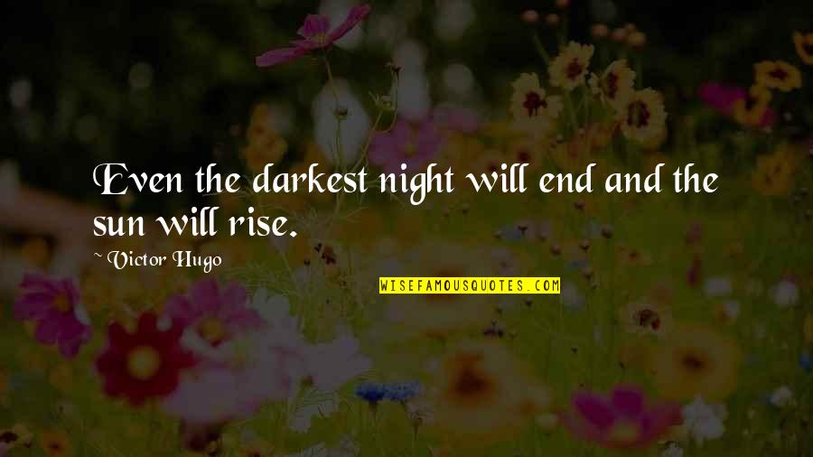 Asociart Rosario Quotes By Victor Hugo: Even the darkest night will end and the