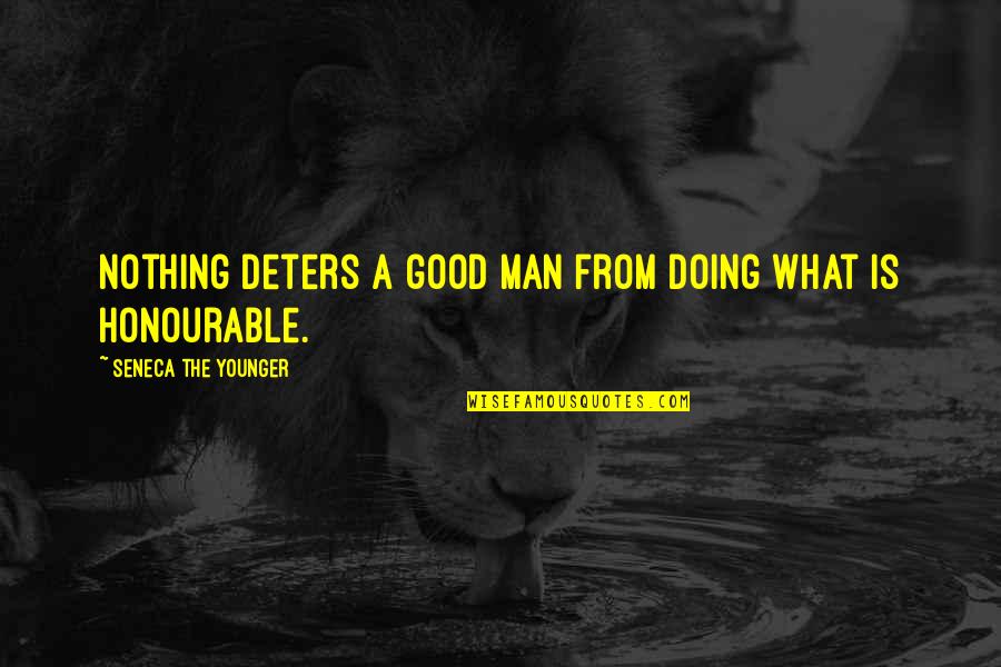 Assassino Em Quotes By Seneca The Younger: Nothing deters a good man from doing what