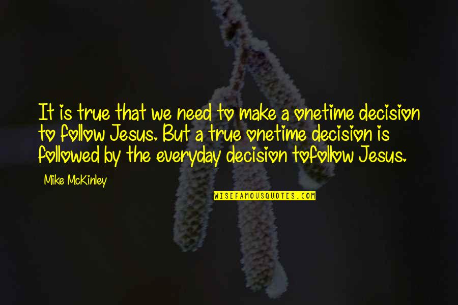 Assurance Of Salvation Quotes By Mike McKinley: It is true that we need to make