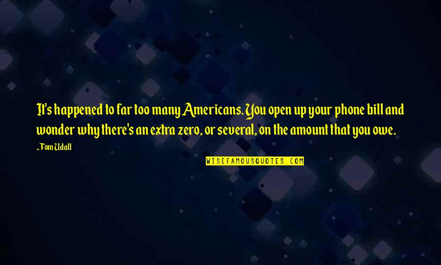 At T Phone Bill Quotes By Tom Udall: It's happened to far too many Americans. You