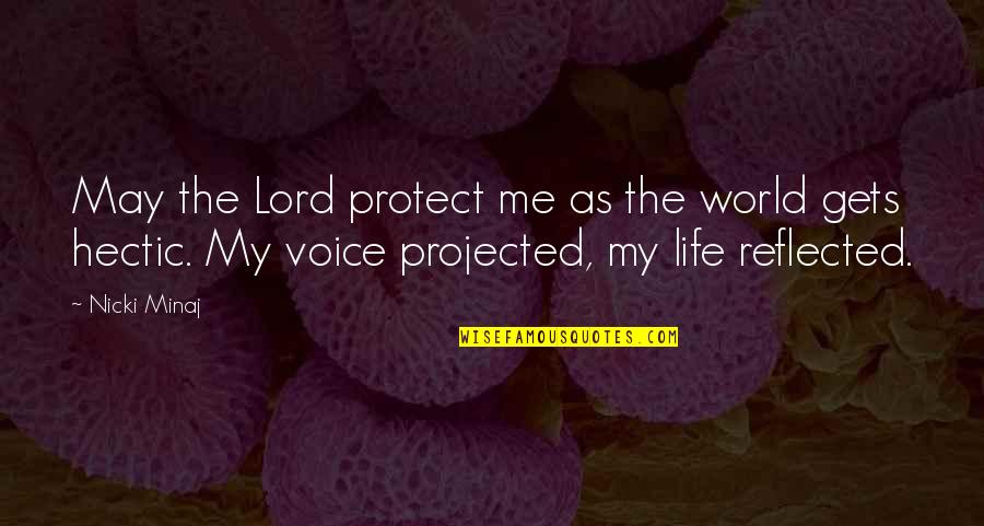 At This Point I Just Smile Through It Quotes By Nicki Minaj: May the Lord protect me as the world