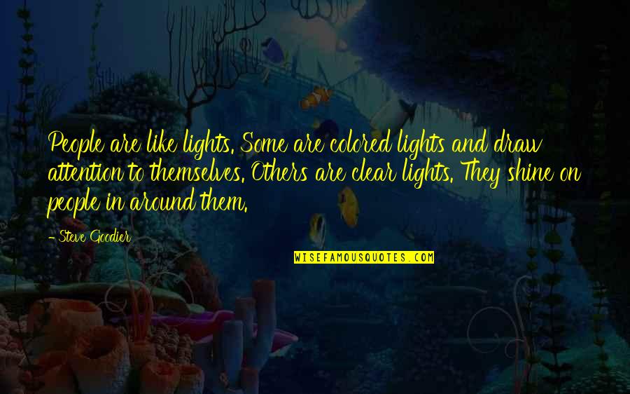 Atal Quotes By Steve Goodier: People are like lights. Some are colored lights