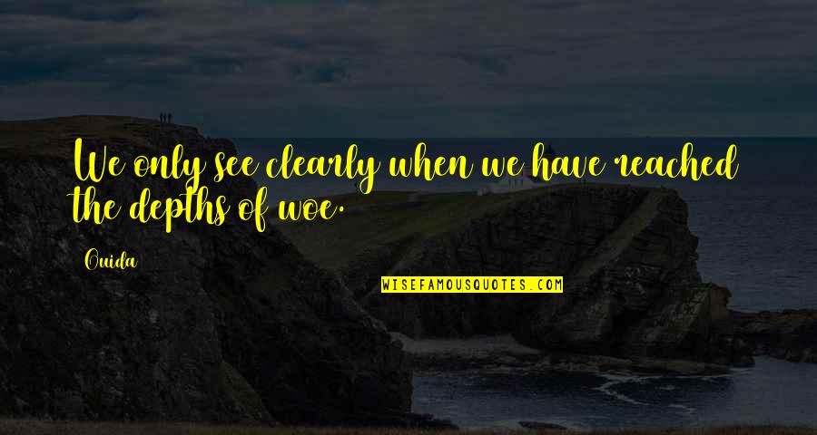 Atico Quotes By Ouida: We only see clearly when we have reached