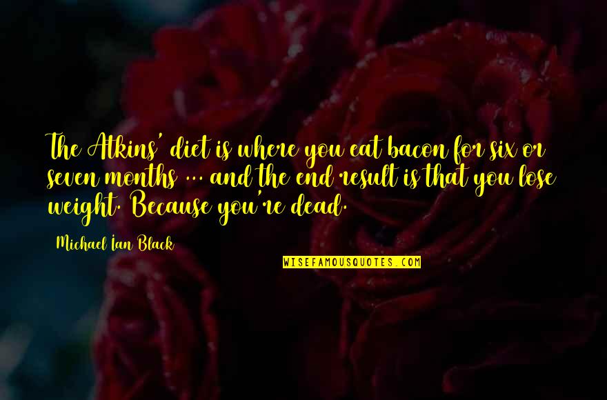 Atkins Diet Quotes By Michael Ian Black: The Atkins' diet is where you eat bacon