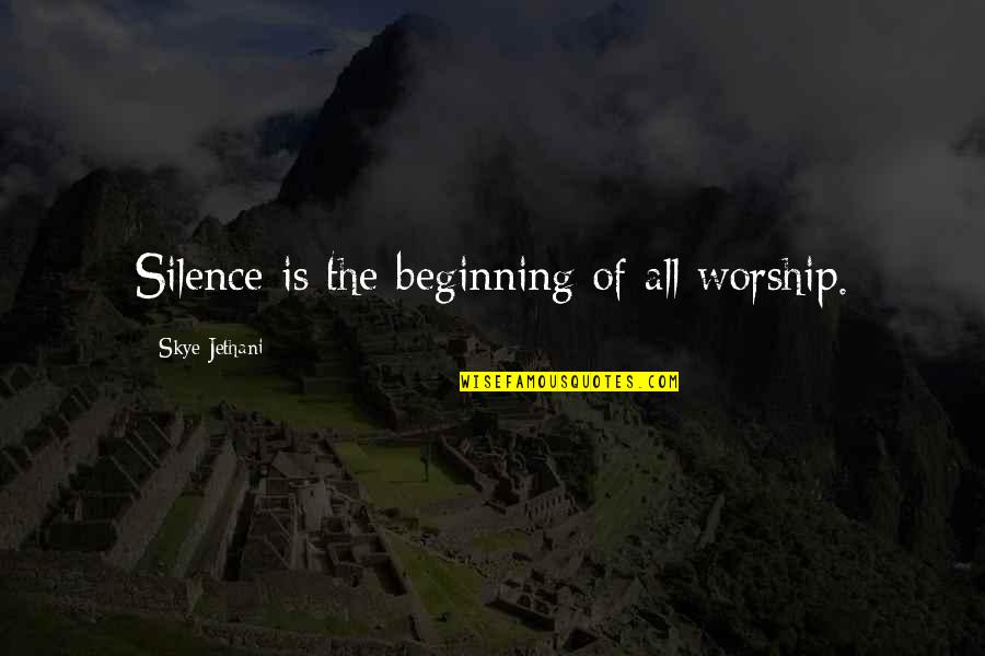 Atomic Bomb Test Quotes By Skye Jethani: Silence is the beginning of all worship.