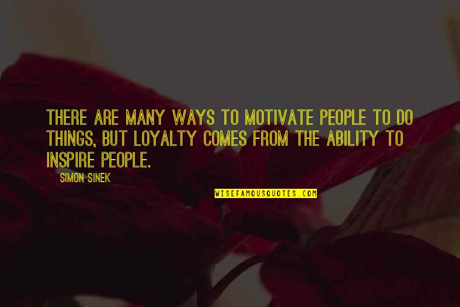 Atomicheats Quotes By Simon Sinek: There are many ways to motivate people to