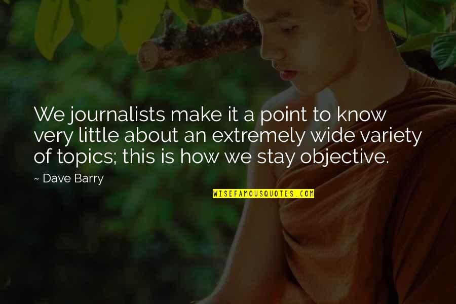 Atp4pneumatics Quotes By Dave Barry: We journalists make it a point to know