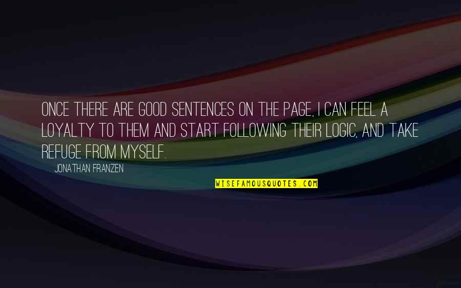 Atrapadas 2 Quotes By Jonathan Franzen: Once there are good sentences on the page,