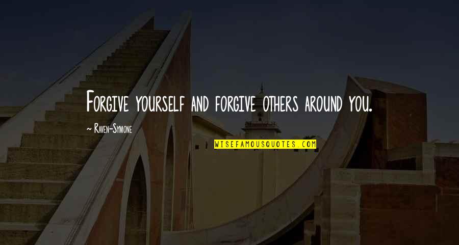 Atterrissage Quotes By Raven-Symone: Forgive yourself and forgive others around you.