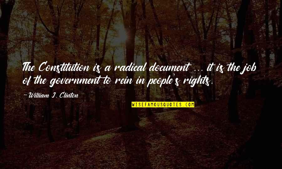 Attesa Quotes By William J. Clinton: The Constitution is a radical document ... it