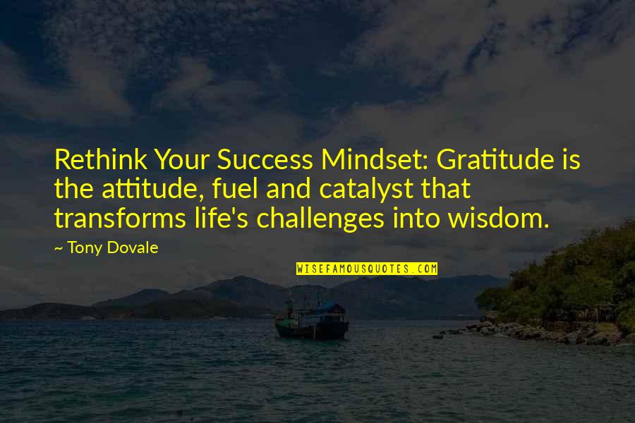 Attitude And Happiness Quotes By Tony Dovale: Rethink Your Success Mindset: Gratitude is the attitude,