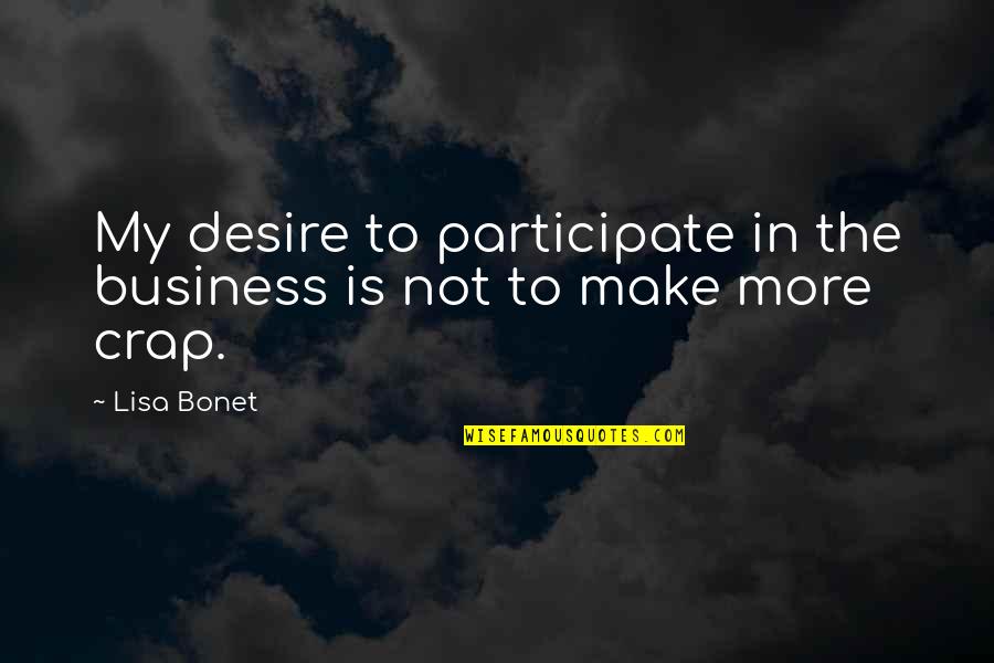 Auberges Quebec Quotes By Lisa Bonet: My desire to participate in the business is