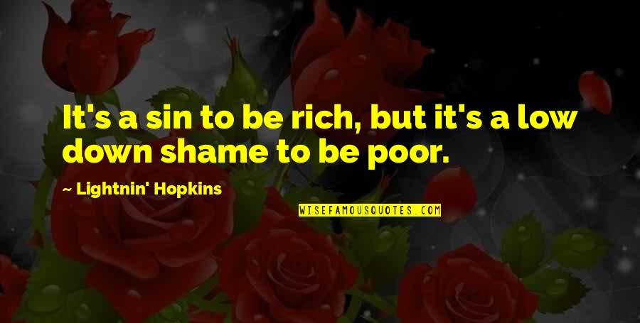 Audibert Miss Quotes By Lightnin' Hopkins: It's a sin to be rich, but it's