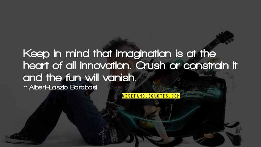 Auditoria Interna Quotes By Albert-Laszlo Barabasi: Keep in mind that imagination is at the