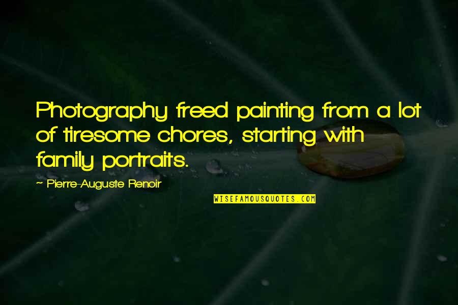 Auguste Renoir Quotes By Pierre-Auguste Renoir: Photography freed painting from a lot of tiresome