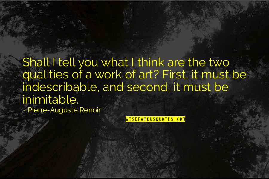 Auguste Renoir Quotes By Pierre-Auguste Renoir: Shall I tell you what I think are