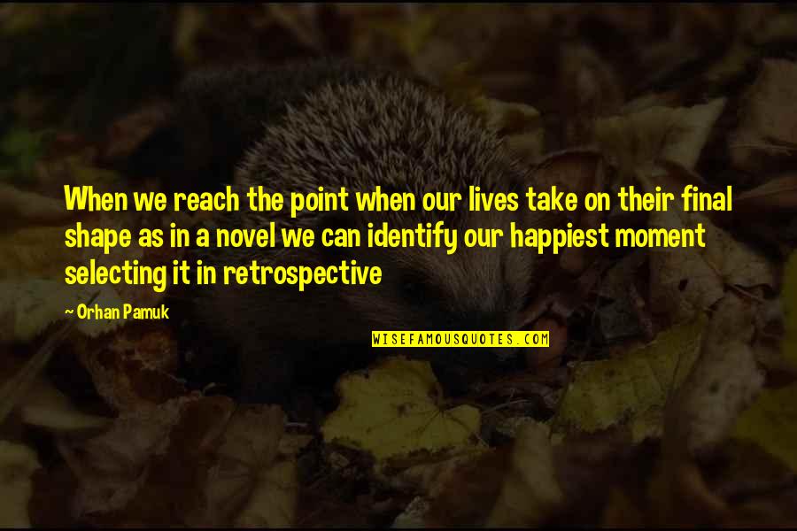 Aullar Preterite Quotes By Orhan Pamuk: When we reach the point when our lives