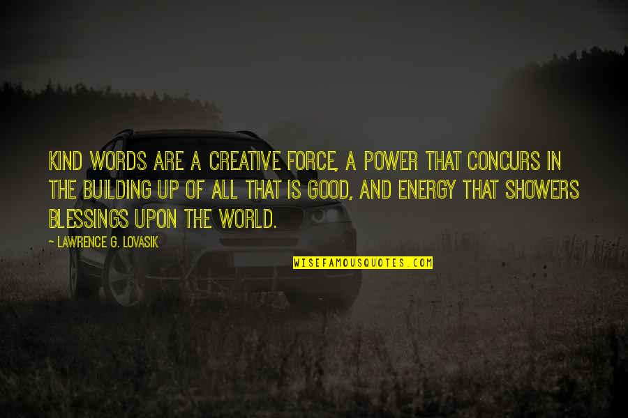 Auriane Destrument Quotes By Lawrence G. Lovasik: Kind words are a creative force, a power