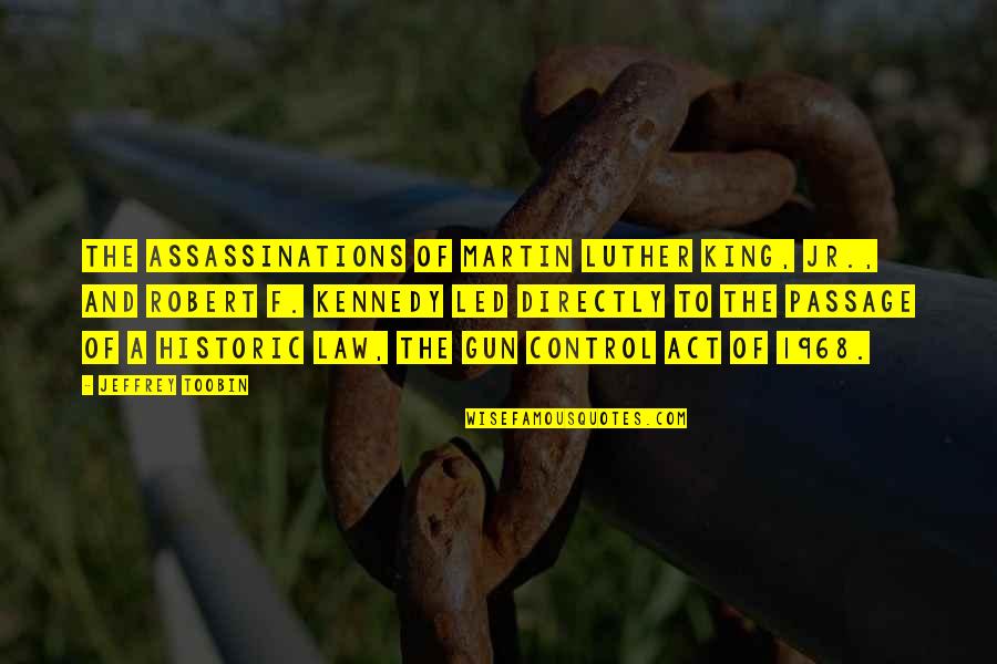 Australians Caution Quotes By Jeffrey Toobin: The assassinations of Martin Luther King, Jr., and