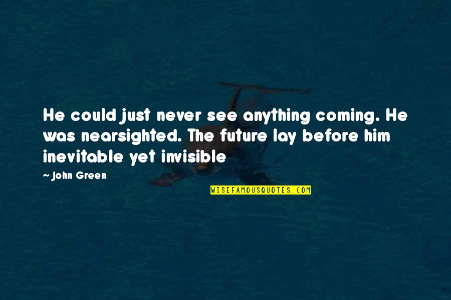 Autism Puzzle Quotes By John Green: He could just never see anything coming. He