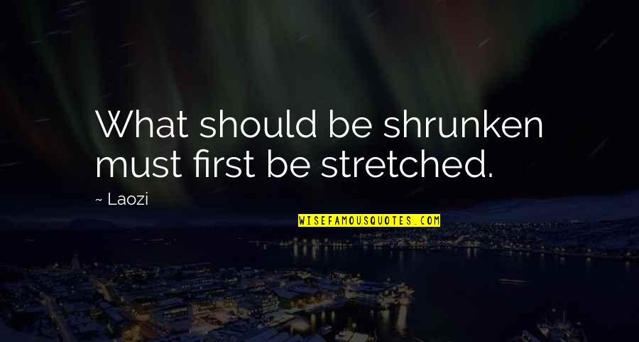 Automatize App Quotes By Laozi: What should be shrunken must first be stretched.