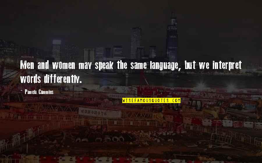 Ava Fontaine Quotes By Pamela Cummins: Men and women may speak the same language,