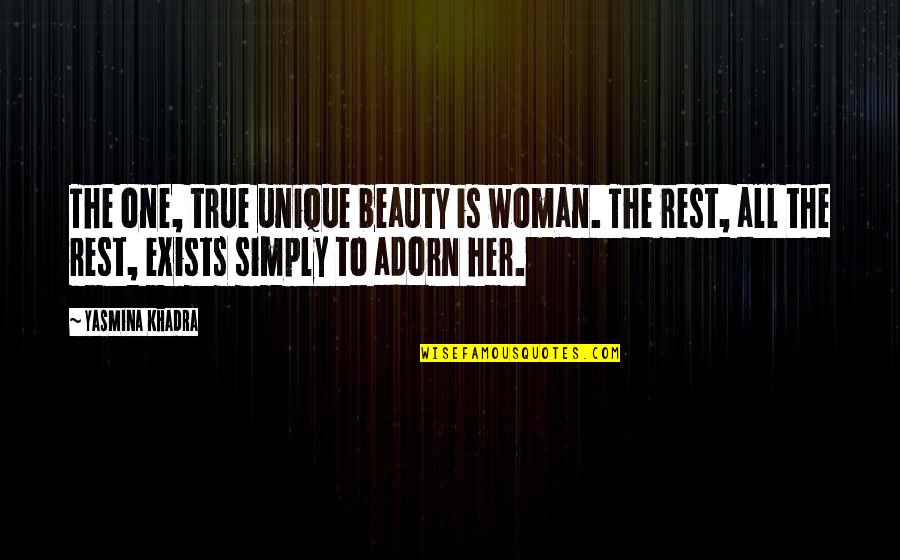 Avaris Summoners Quotes By Yasmina Khadra: The one, true unique beauty is woman. The